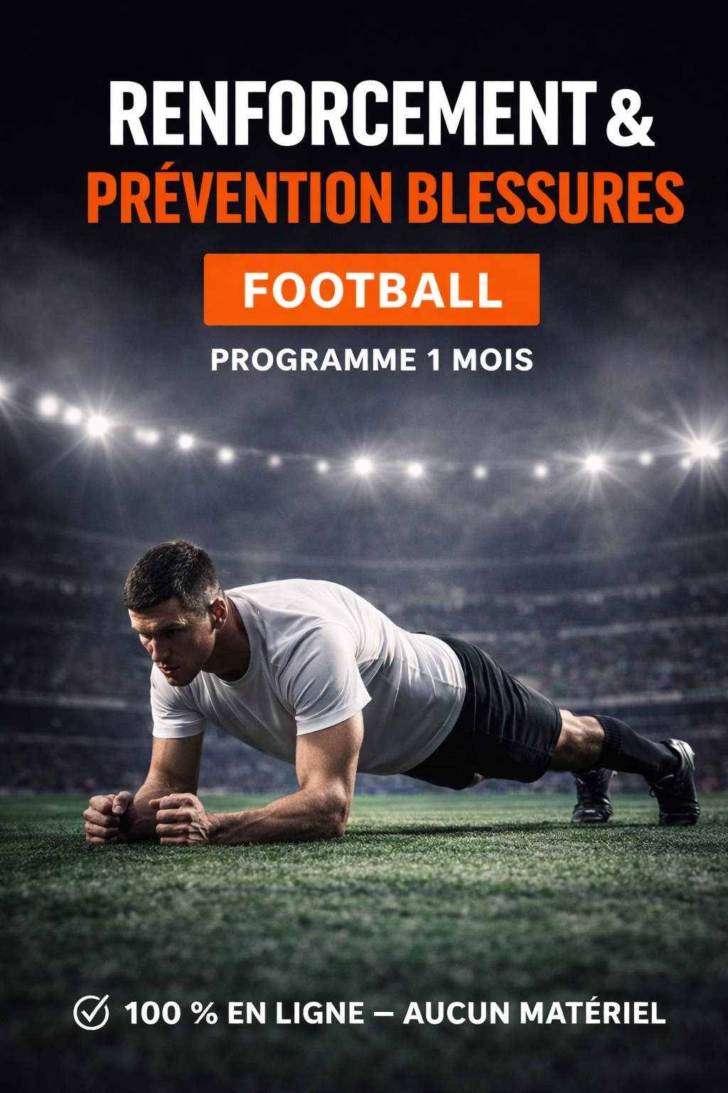 Renforcement & Prévention Blessures Football – Programme 100 % Sans Matériel (4 Semaines)